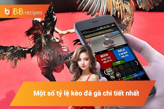 Tổng hợp các loại kèo đá gà phổ biến nhất