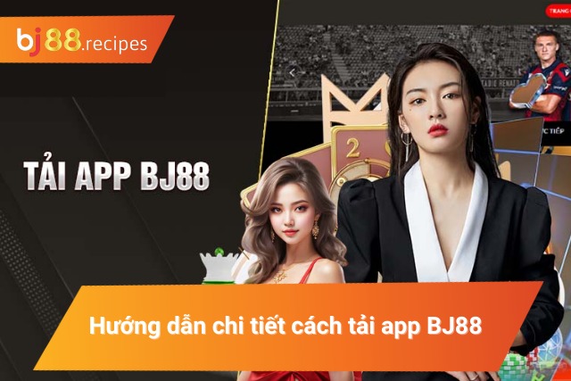 Chi tiết cách tải app BJ88 cho Android