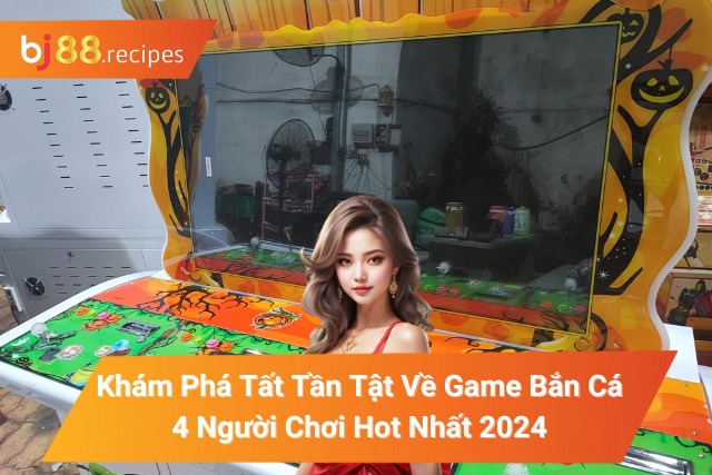 Game Bắn Cá 4 Người Chơ