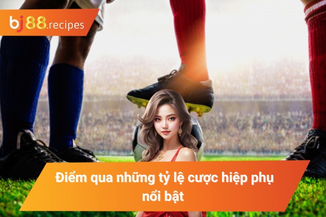 Các loại kèo bóng đá hiệp phụ ưa chuộng hiện nay 