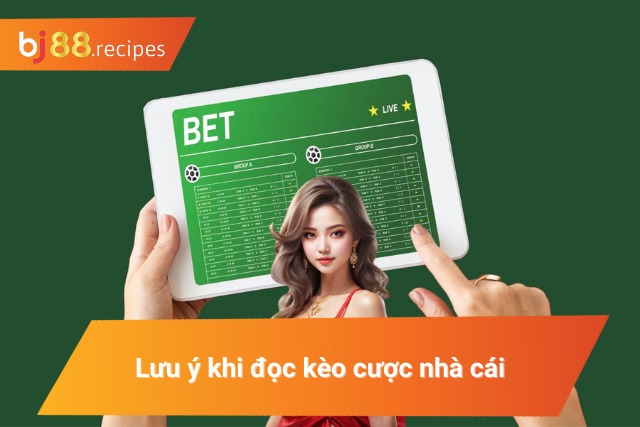 Lưu ý khi tham gia kèo nhà cái