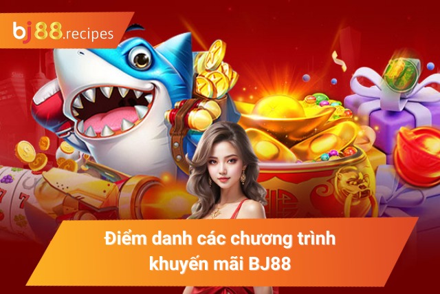 Điểm danh các chương trình ưu đãi BJ88 hot nhất 2024