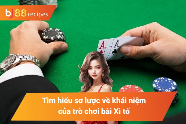 Tìm hiểu sơ lược về khái niệm của trò chơi bài Xì phé