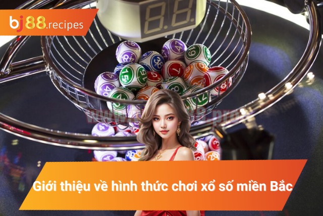 Giới thiệu về xổ số kiến thiết miền Bắc